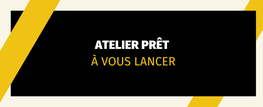 Atelier PAVL.png Atelier prêt à vous lancer