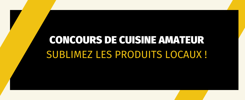 Concours de cuisine amateur Sublimez les produits locaux !.png Concours de cuisine amateur | Sublimez les produits locaux !