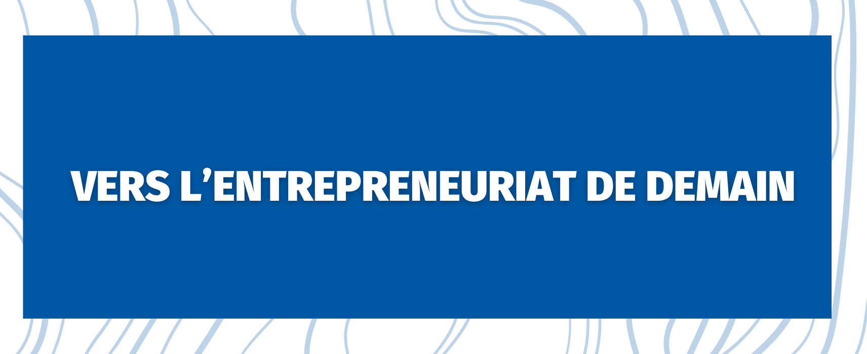 Foire De Châlons Thème 2 : Vers l'entrepreneuriat de demain