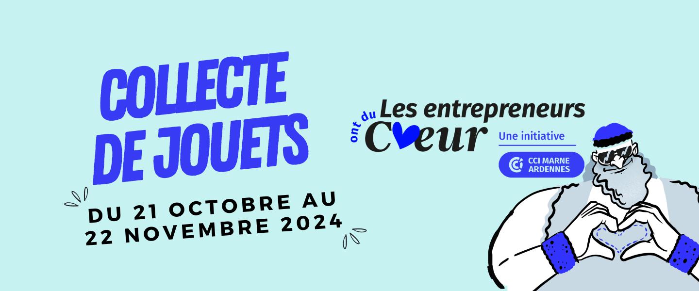 Collecte de jouets - Du 21 Octobre au 22 Novembre 2024 - Les entrepreneurs ont du coeur, une initiative CCI Marne Ardennes